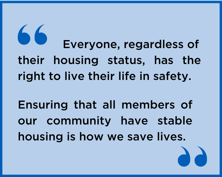 Everyone-regardless-of-their-housing-status-has-the-right-to-live-their-life-in-safety.-2